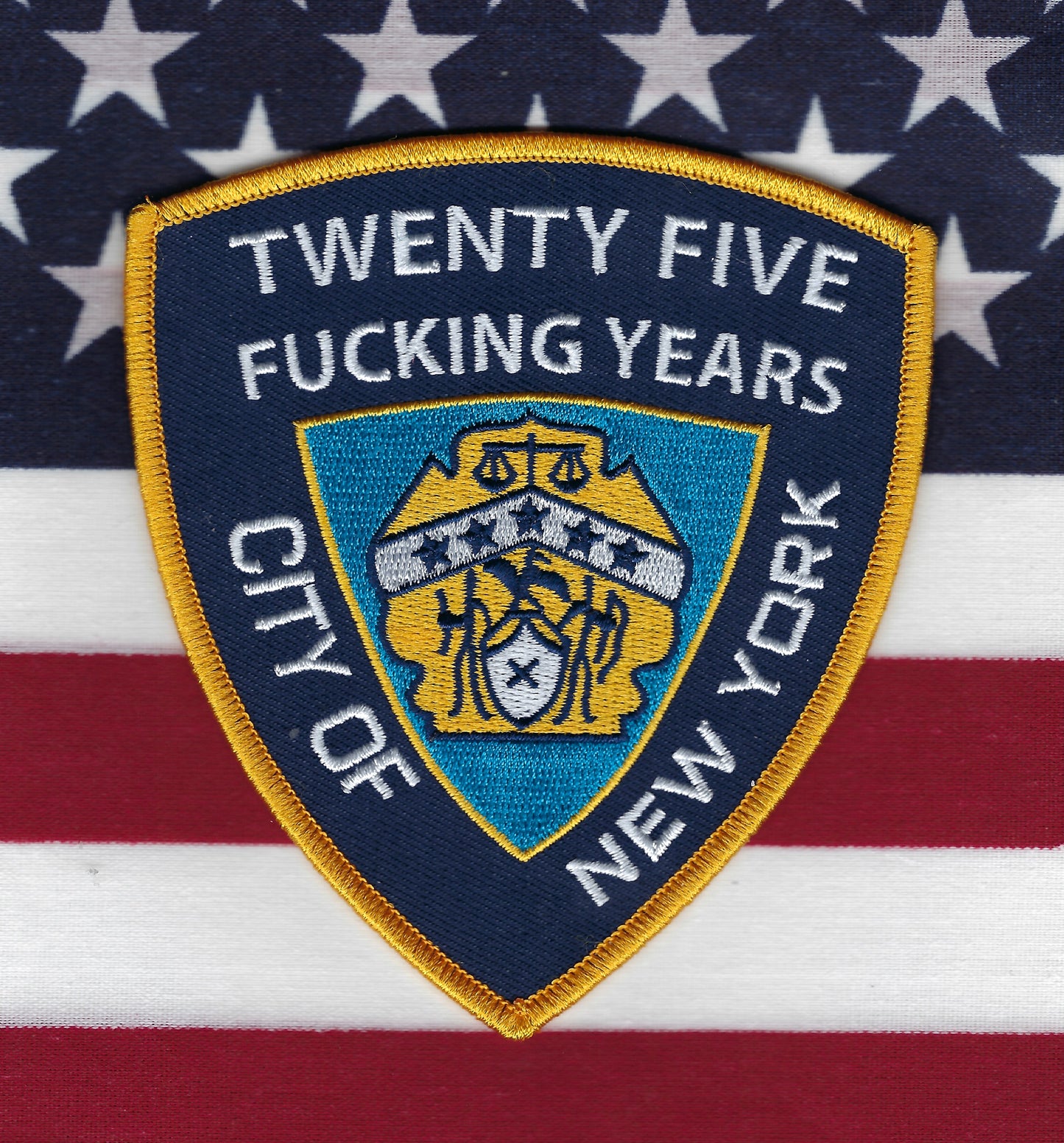 NEW YORK CITY POLICE DEPARTMENT (NYPD) 'TWENTY FIVE FU...NG YEARS' EMBROIDERED NOVELTY PATCH BY PUBLIC SAFETY COLLECTIBLES.