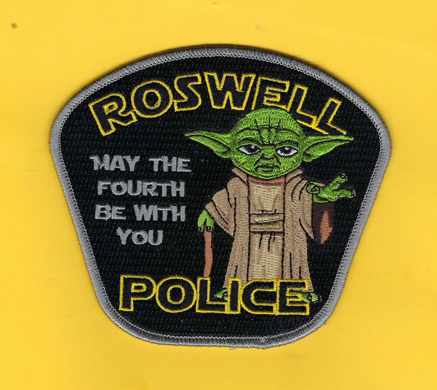 ROSWELL, NEW MEXICO POLICE DEPARTMENT 'MAY THE FOURTH BE WITH YOU' EMBROIDERED NOVELTY PATCH BY GHOST PATCH PRODUCTIONS.