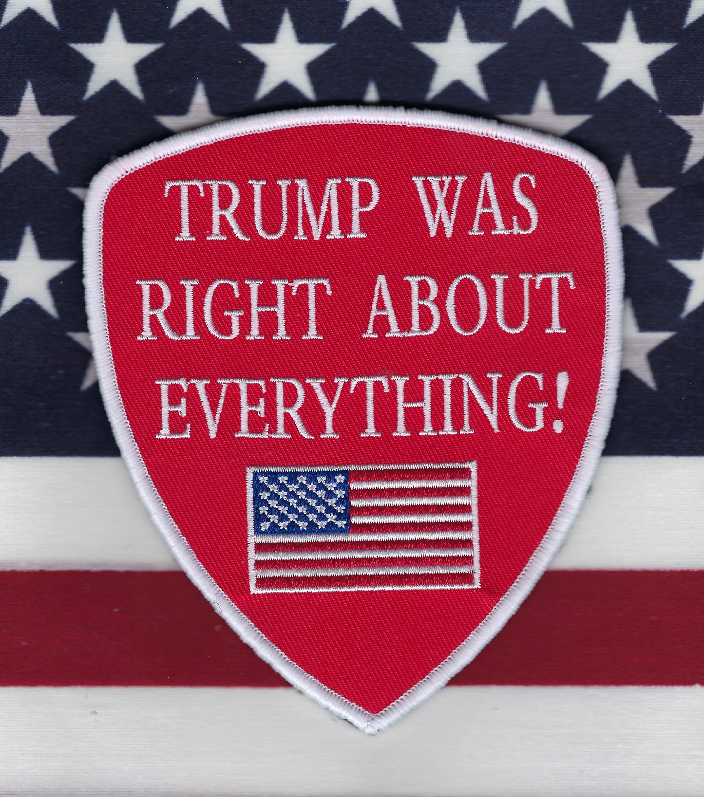 TRUMP 2024 'TRUMP WAS RIGHT ABOUT EVERYTHING' 5-INCH EMBROIDERED PATCH WITH VELCRO BACKING BY PUBLIC SAFETY COLLECTIBLES