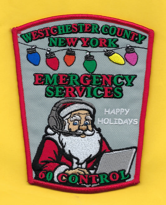 WESTCHESTER COUNTY, NEW YORK DEPARTMENT OF EMERGENCY SERVICES '60 CONTROL' EMBROIDERED HAPPY HOLIDAYS PATCH DESIGNED AND PRODUCED BY UNDERDOG PATCH PRODUCTIONS