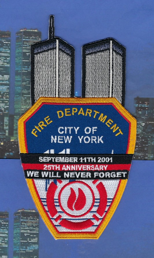 NEW YORK CITY FIRE DEPT (FDNY) '9-11-01 25TH ANNIVERSARY' EMBROIDERED TRIBUTE PATCH DESIGNED AND PRODUCED BY UNDERDOG PATCH PRODUCTIONS.