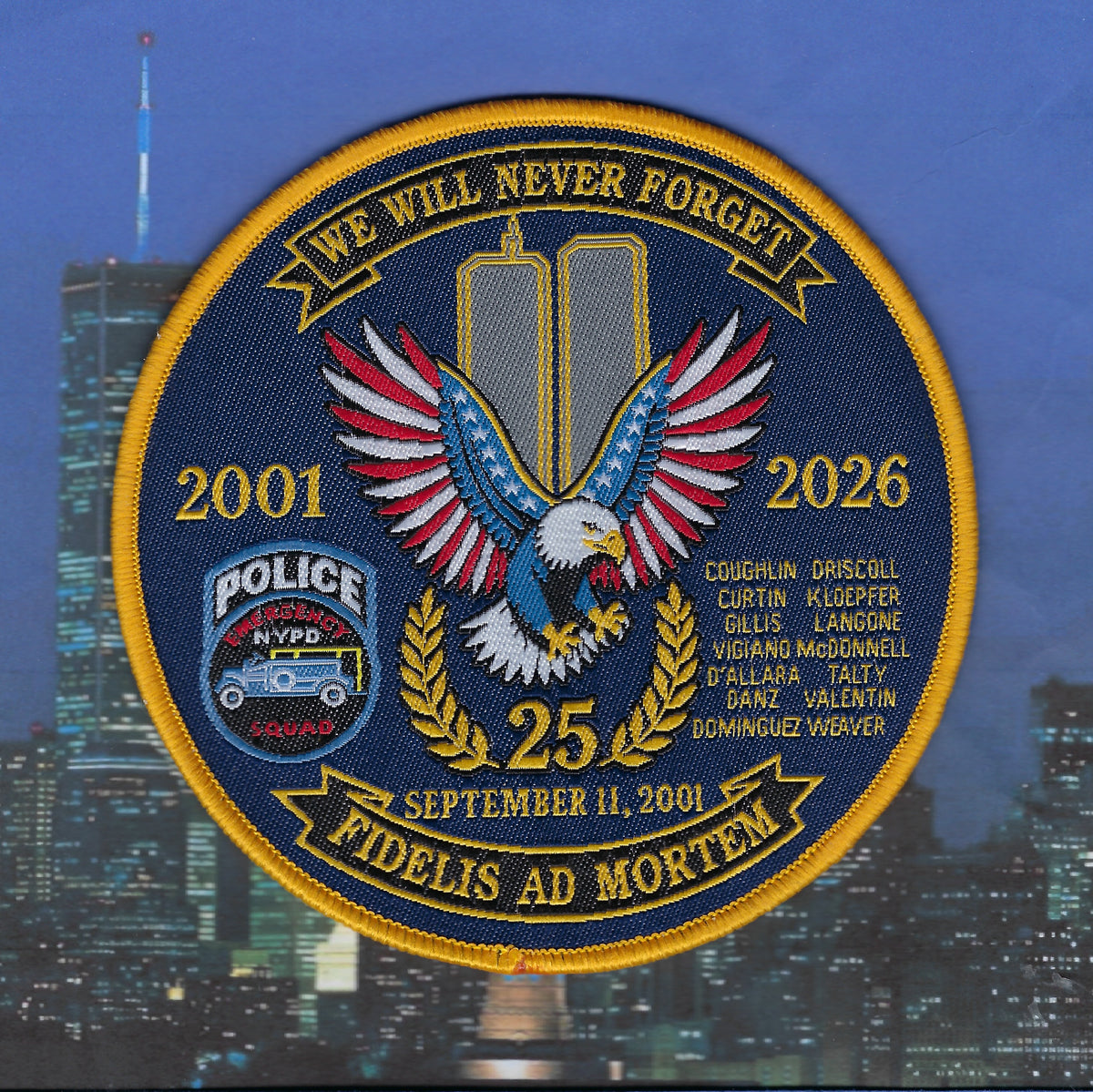 NEW YORK CITY POLICE DEPT (NYPD) EMERGENCY SERVICE UNIT (ESU) 'WE WILL NEVER FORGET WORLD TRADE CENTER 9-11-01 25TH ANNIVERSARY' TRIBUTE PATCH.